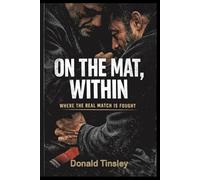 On the Mat, Within: Where the Real Match Is Fought