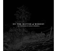 On the Matter of Memory: The Drawings of Harold Cromwell