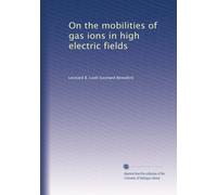 On the mobilities of gas ions in high electric fields