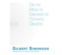 On the Mode of Existence of Technical Objects (Univocal)