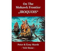 On the Mohawk Frontier: „IROQUOIS“