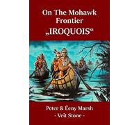 On the Mohawk Frontier: "IROQUOIS"