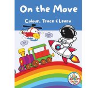 On the Move: Colour, Trace and Learn English (Little Learners English Co)