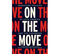 On the Move: Migration Policies in Latin America and the Caribbean