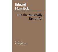 On The Musically Beautiful (Hackett Classics)