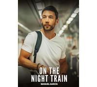 On the Night Train: Gay Erotic Stories of Extreme Sex for Mature Men: 92