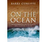 En el océano – El Mediterráneo y el Atlántico desde la prehistoria hasta el año 1500
