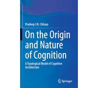 On the Origin and Nature of Cognition: A Topological Model of Cognitive Architecture