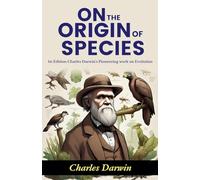 On the Origin of SpecieS 1st Edition (Edition2023): Charles Darwin's Pioneering Work on Evolution (1st Edition)