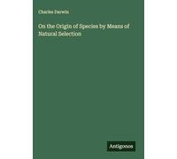 On the Origin of Species by Means of Natural Selection