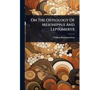 On The Osteology Of Mesohippus And Leptomeryx