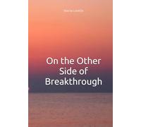 On the Other Side of Breakthrough: Discerning God's Voice When Family, Faith, and Truth Collide