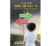 On the other side of Faith: Where Faith meets Foolishness