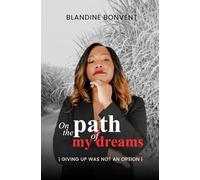 On the Path of my Dreams: Giving up was not an option
