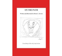 ON THE PATH- The Real Reason Why Relationship Fails And How To Keep it Going: How To Make your Love Story Work