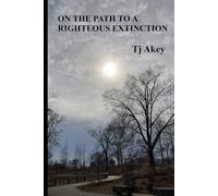 On the Path to a Righteous Extinction