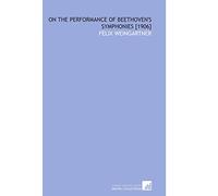 On the Performance of Beethoven's Symphonies [1906]