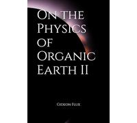 On the Physics of Organic Earth II (The Living Cosmos)