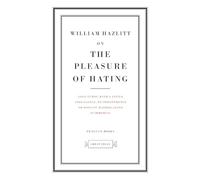 William Hazzlit – On the Pleasure of Hating – Penguin Great Ideas