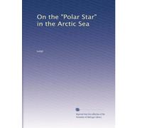 On the "Polar Star" in the Arctic Sea: Volume 2