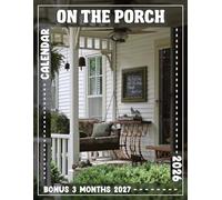 On The Porch Calendar 2026 - 2027: Porch Living for Everyday with 15 Months Planner Book From January to March 2027 | Planning and Organizing