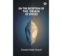 On The Reception Of The 'Origin Of Species'