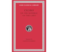 On the Republic. On the Laws: 213 (Loeb Classical Library)