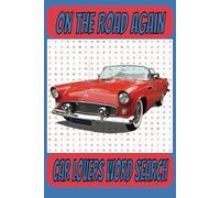 On The Road Again: Car word search puzzle, perfect for adults, seniors, teens and all car lovers, great selection of cars!