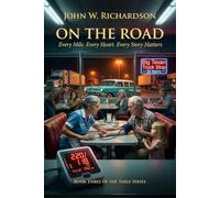 On The Road: Every Mile, Every Heart, Every Story Matters (The Table Series)