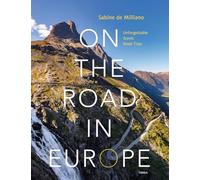 On the Road in Europe /anglais: unforgettable scenic road trips (Explore Europe)