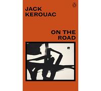 On The Road: Jack Kerouac (Great Kerouac)