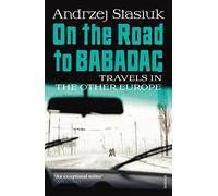 On the Road to Babadag: Travels in the Other Europe [Idioma Inglés]