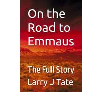 On the Road to Emmaus: The Full Story