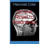 On the Road to Madness