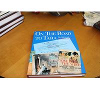 On the Road to Tara: The Making of Gone with the Wind