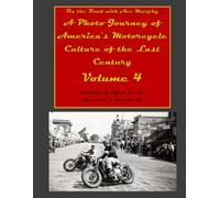 On the Road with Ace Murphy - A Photo Journey of America's Motorcycle Culture of the Last Century: Volume 4