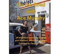 On the Road with Ace Murphy: A photo journey of gas stations, drive-ins, & more taken over nearly 50 years.