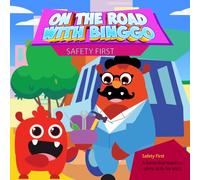 On the Road with Binggo: Safety First!: A Funny Storybook to Help Kids Learn Good Safety Habits (Safety First for Kids - Fun and Easy Safety Skills for Ages 3-13)