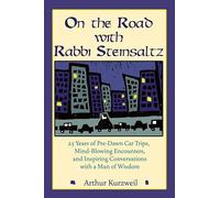 On the Road with Rabbi Steinsaltz: 25 Years of Pre-Dawn Car Trips, Mind-Blowing Encounters, and Inspiring Conversations with a Man of Wisdom