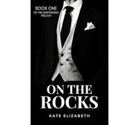 On The Rocks: Book One of The Bartending Trilogy: 1