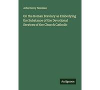 On the Roman Breviary as Embodying the Substance of the Devotional Services of the Church Catholic