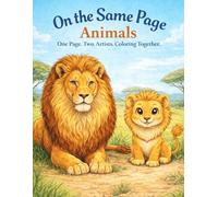 On the Same Page: Animals: One Page. Two Artists. Coloring Together.