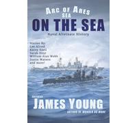 On The Sea: Naval Alternate History (Arc of Ares)