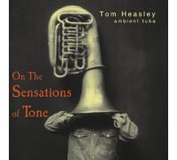 ON THE SENSATIONS OF TONE by TOM HEASLEY (2002-05-14)