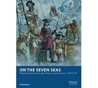 On the Seven Seas: Wargames Rules for the Age of Piracy and Adventure c.1500-1730 (Osprey Wargames)