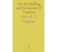 On the Shifting and Incidence of Taxation