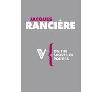 On the Shores of Politics (Radical Thinkers)