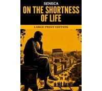On the Shortness of Life: Large Print Edition