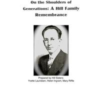 On The Shoulders of Generations: A Hill Family Rememberance