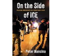 On the Side of ICE: Policing Immigrants in a Sanctuary State